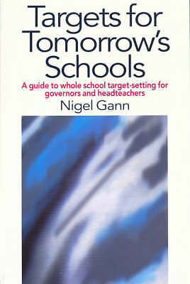 Targets for Tomorrow's Schools: A Guide to Whole School Target-setting for Gove