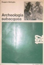 ARCHEOLOGIA SUBACQUEA [Flexibound] R.Battaglia