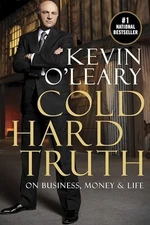 Cold Hard Truth: On Business, Money ..., O'Leary, Kevin