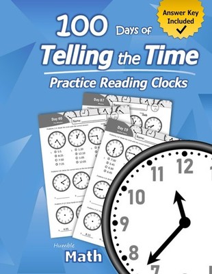 Humble Math   100 Days of Telling the Time   Practice Reading Clocks: Ag...