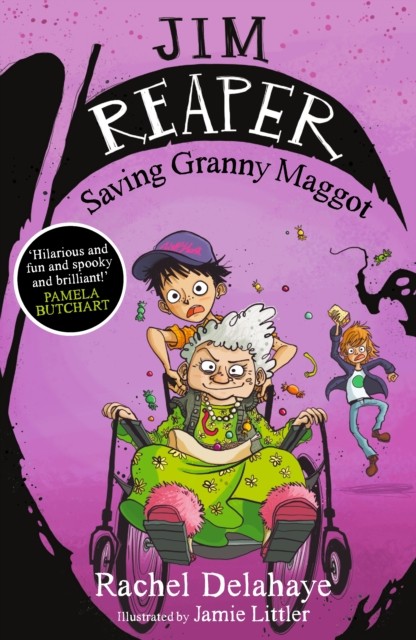 Jim Reaper: Saving Granny Maggot by Rachel Delahaye (Paperback Book)
