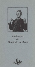 L'alienista di Machado de Assis - s.a. (Franco Maria Ricci) [1976]