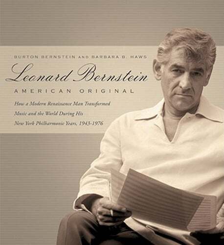 Leonard Bernstein: American Original: How a Modern Renaissance Man Transformed