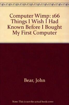 Computer Wimp: 166 Things I Wish I Had Known Before I Bought My | eBay