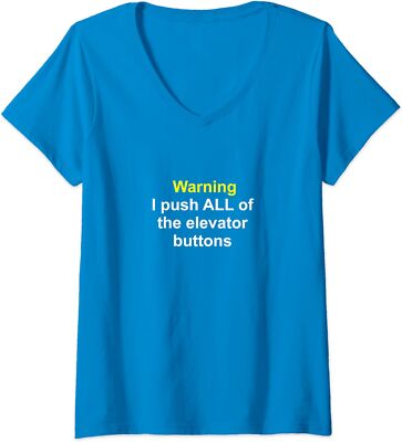 Saying Warning I Push All Of The Elevator Buttons Ladies' V-Neck Tshirt