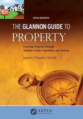 James Charles Smith The Glannon Guide to Property 5e (Taschenbuch)