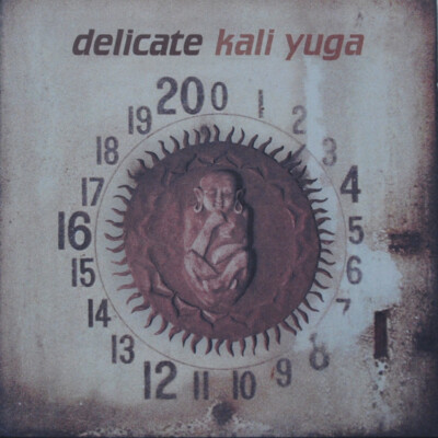   * CD Kali Yuga   ''delicate''  SUPER