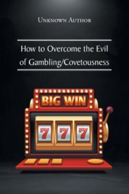 How to Overcome the Evil of Gambling/Covetousness, Brand New, Free shipping i...