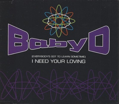 Baby D - Everybody's Got To Learn Sometime I Need Your Loving - Use - G5628z
