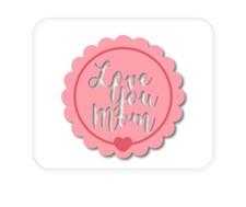 CUSTOM Mouse Pad 1/4 - Love You Mom - Pink Ribbon