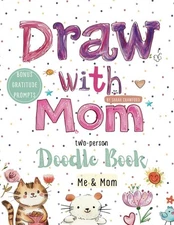 Draw with Mom Doodle Book with over 100+ Creative Drawing Prompts & Gratitude Pr