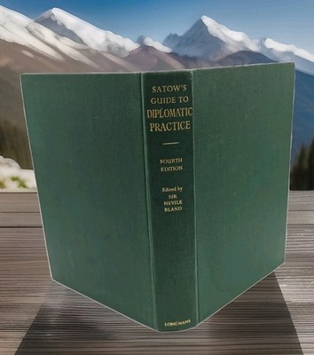 SATOW'S GUIDE TO DIPLOMATIC PRACTICE 4th Edition 1957 Ernest Satow Hardback 