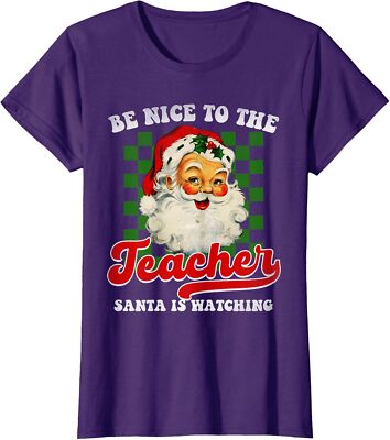 Teacher Christmas Be Nice To The Teacher Santa Ladies' Crewneck T-Shirt