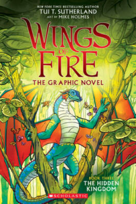 The Hidden Kingdom (Wings of Fire Graphic Novel #3): A Graphix Book - VERY GOOD