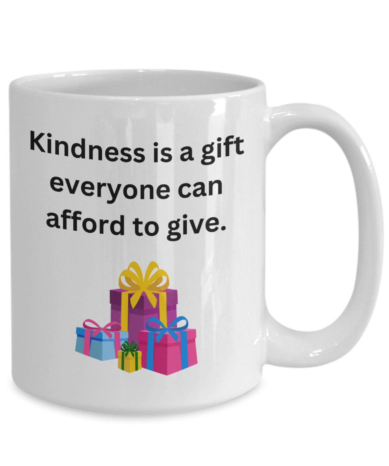 Kindness Afford Give Gift Mug Coffee Mug Tea Mug Inspirational Quote Positive Qu