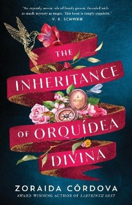 The Inheritance of Orquídea Divina Zoraida Córdova