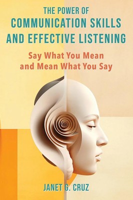Janet G Cruz | The Power of Communication Skills and Effective Listening | Buch