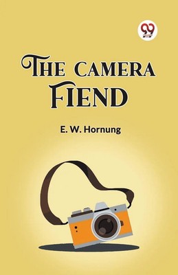 E. W. Hornung | The Camera Fiend | Taschenbuch | Englisch (2024)