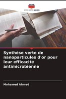 Mohamed Ahmed | SynthèSe Verte De Nanoparticules D'or Pour Leur Efficacité...