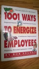 1001 Ways to Energize Employees by Bob Nelson (1997, Paperback)