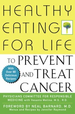 Healthy Eating for Life to Prevent and Treat Cancer: New