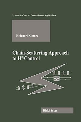 Chain-Scattering Approach to H Control (Systems & Control: Buch Birkhäuser
