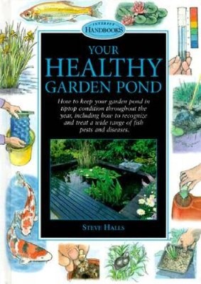 Your Healthy Garden Pond (Interpet Handbooks) - Hardcover - VERY GOOD