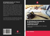 Arzu Alibaba | O Estabelecimento Do Tribunal Penal Internacional | Taschenbuch