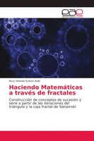 Nury Yolanda SuáRez Avila | Haciendo MatemáTicas A TravéS De Fractales | Buch
