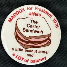 Maddox for President 1976 The Carter Sandwich 1 3/4” pinback button pin