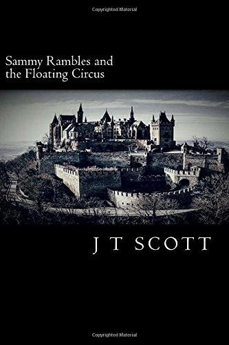 Sammy Rambles and the Floating Circus: Volume 1 - Scott, J T