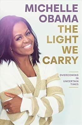 The Light We Carry: Overcoming in Uncertain Times (US Edition), , Used; Good Boo