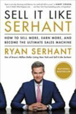 Sell It Like Serhant: How to Sell More, Earn More, and Become the Ultimate...