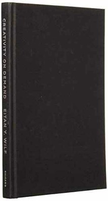 Creativity on Demand: The Dilemmas of - Hardcover, by Wilf Eitan Y. - Very Good