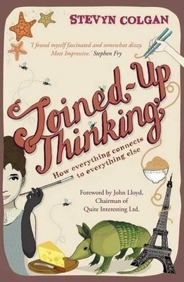 Joined-Up Thinking: How everything connects to ever by Colgan, Stevyn 0230712207