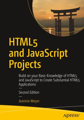 HTML5 and JavaScript Projects Jeanine Meyer Taschenbuch xix Englisch 2018 Apress