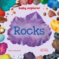 Rocks (Baby Explorer) - board book Lawrence, Carol|Zhing, Amy
