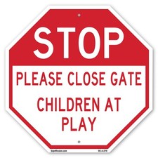 Stop Please Close Gate Children a Octagon Sign Weather Resistant Made in the USA