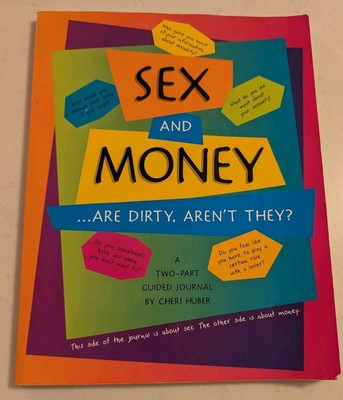 Sex and Money ...Are Dirty, Aren't They?: A Two - Part Guided Journal