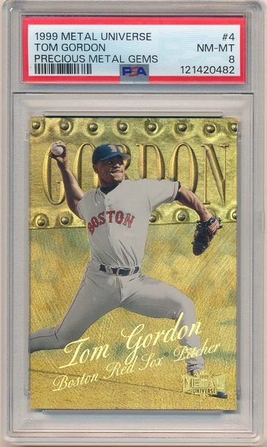 Tom Gordon 1999 Metal Universe #4 Edelmetall Edelsteine PMG SP #16/50 PSA 8 NM-MT