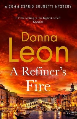 A Refiners Fire by Donna Leon 9781529154368 NEU Hardcover