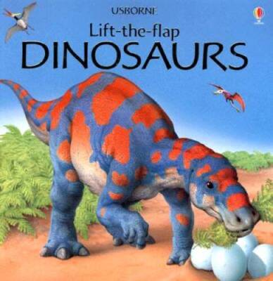 Dinosaurs: Lift-The -Flap (Usborne Lift-the-Flap) - Hardcover - VERY GOOD