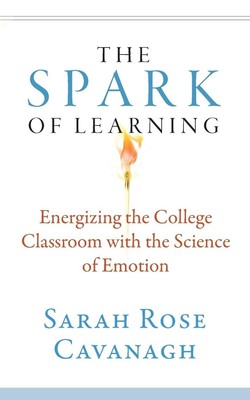 The Spark of Learning Sarah Rose Cavanagh