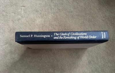 Clash of Civilizations and the Remaking of World Order by Samuel P. Huntington