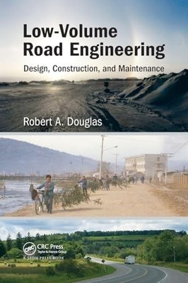 Low-Volume Road Engineering: Design, Construction, and Maintenance by Robert A.