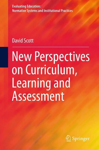 David Scott | New Perspectives on Curriculum, Learning and Assessment ...