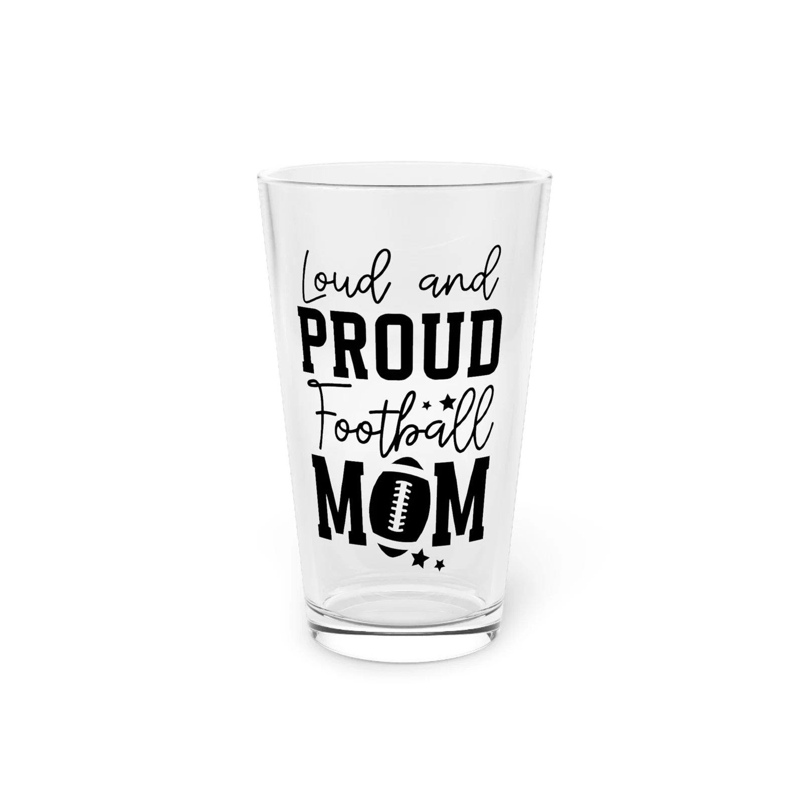 Loud and Proud Football Mom Pint Glass  16oz