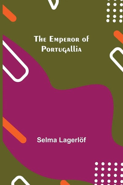 Selma LagerlöF | The Emperor Of Portugallia | Taschenbuch | Englisch (2021)-image