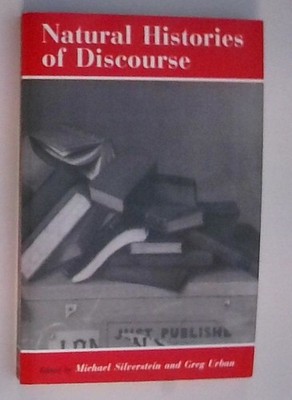 Natural Histories of Discourse Silverstein, Michael und Greg Urban: