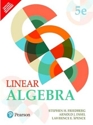 New : Linear Algebra by Stephen H. Friedberg 5th INTL ED- 9789390168132